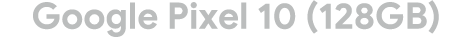 Google Pixel 10(128GB)